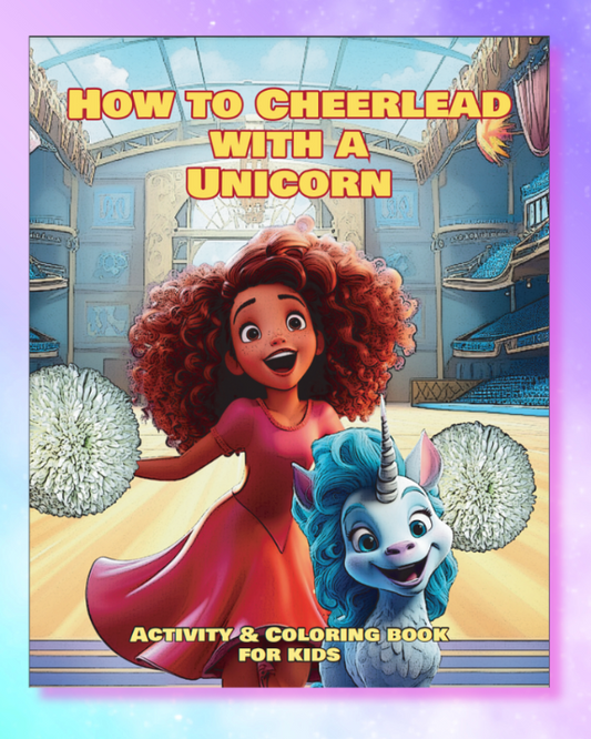 How to Cheerlead with a Unicorn – Activity & Coloring Book