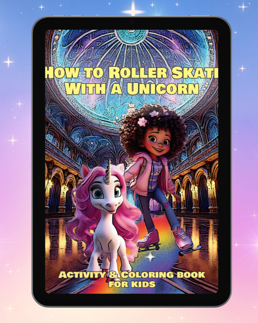 How to Roller Skate with a Unicorn – Activity & Coloring Book